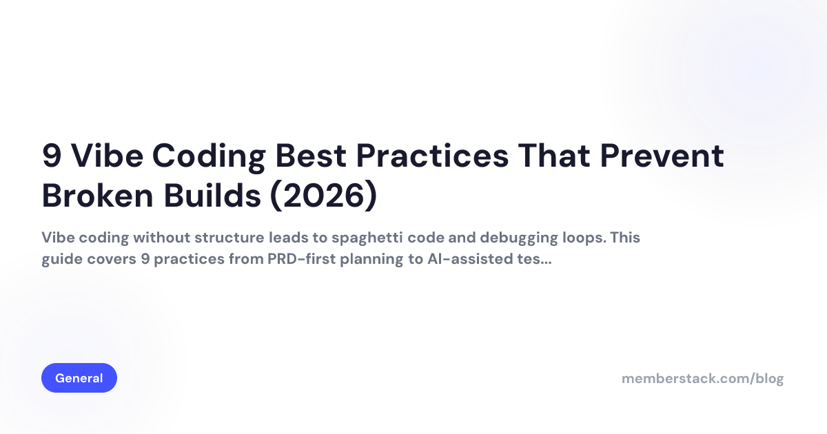 9 Vibe Coding Best Practices | Memberstack