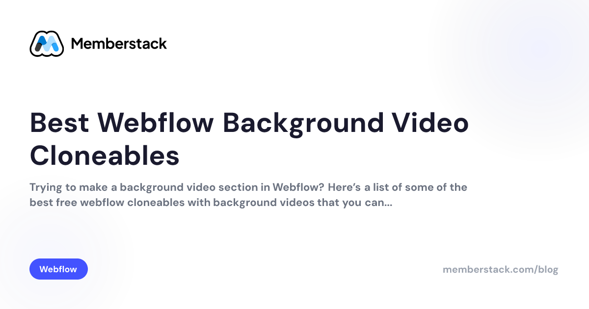 Best Webflow Background Video Cloneables | Memberstack