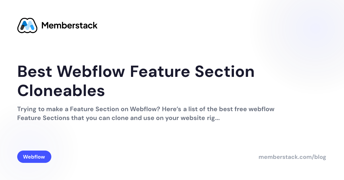 Best Webflow Feature Section Cloneables | Memberstack