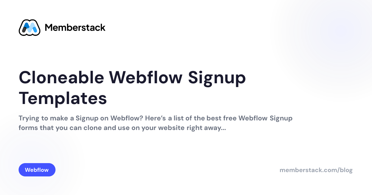 Cloneable Webflow Signup Templates | Memberstack
