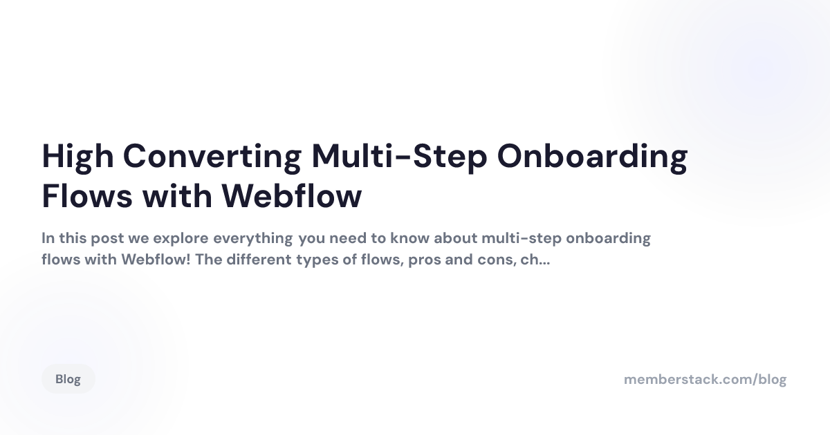 High Converting Multi-Step Onboarding Flows with Webflow | Memberstack