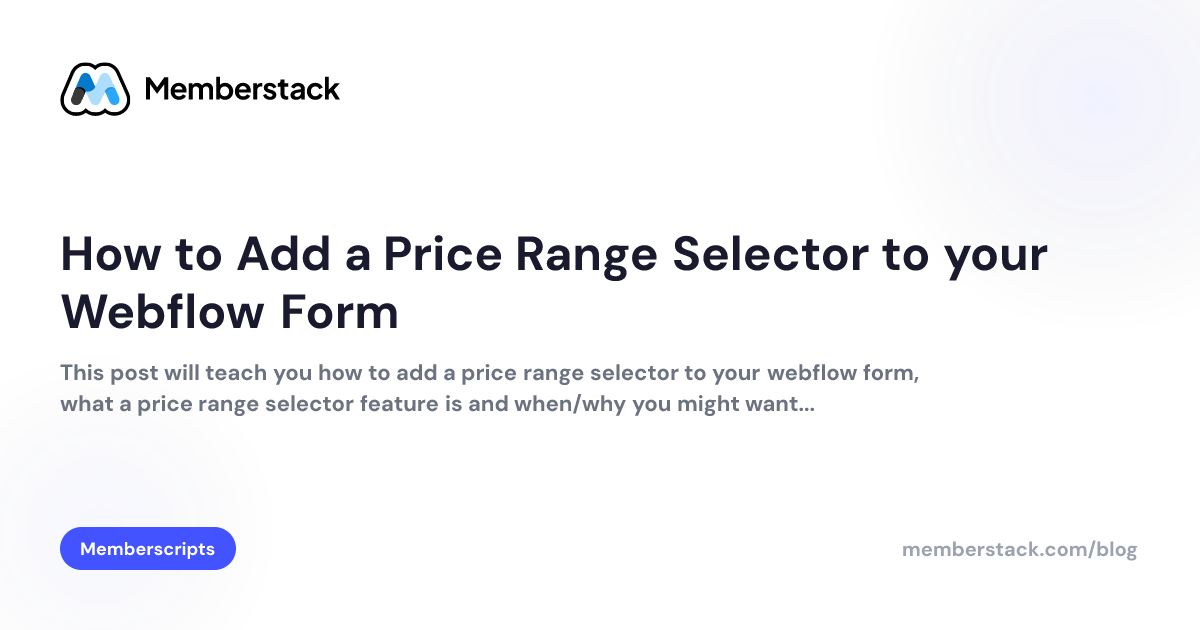 How to Add a Price Range Selector to your Webflow Form | Memberstack