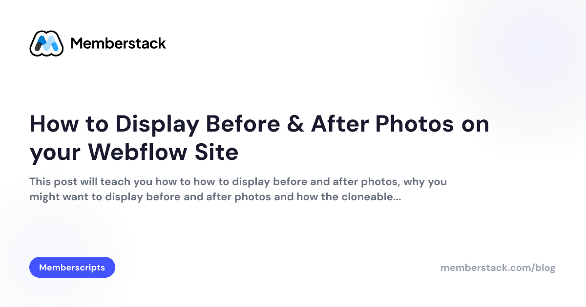 How to Display Before & After Photos on your Webflow Site | Memberstack