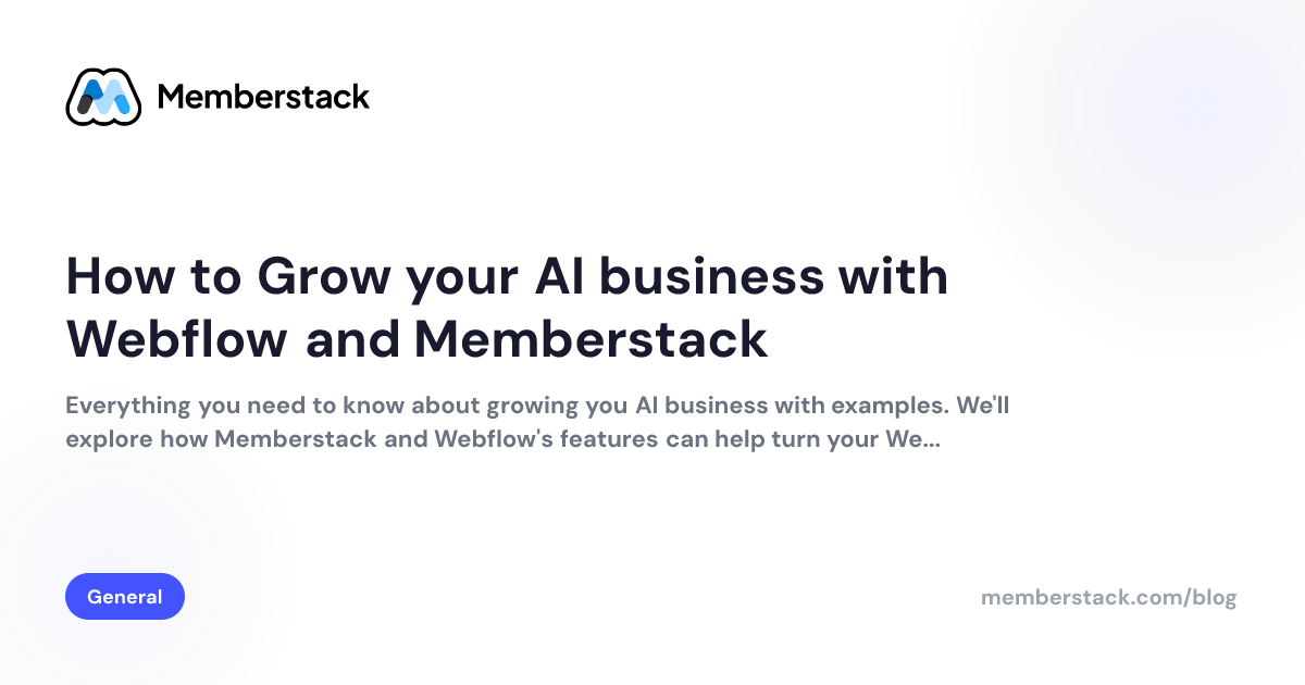 How to Grow your AI business with Webflow and Memberstack | Memberstack