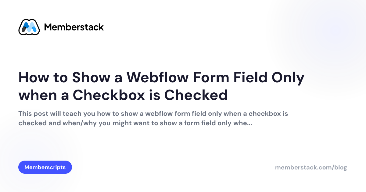 How to Show a Webflow Form Field Only when a Checkbox is Checked ...
