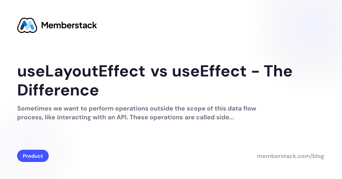 useLayoutEffect vs useEffect - The Difference | Memberstack